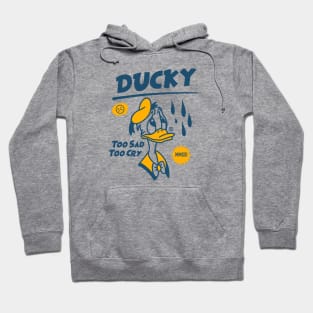 Ducky, Too Sad Too Cry Hoodie